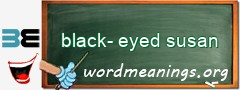 WordMeaning blackboard for black-eyed susan